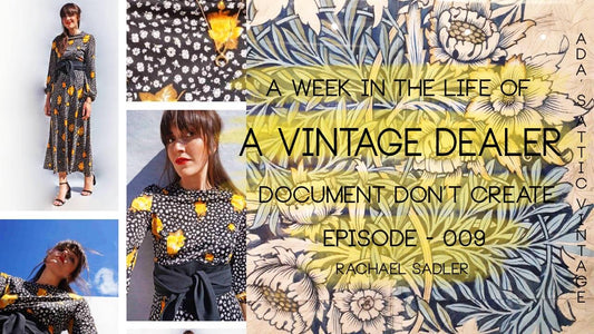 THE LIFE OF A VINTAGE DEALER - WEEK DOCU-SERIES - EPISODE 9