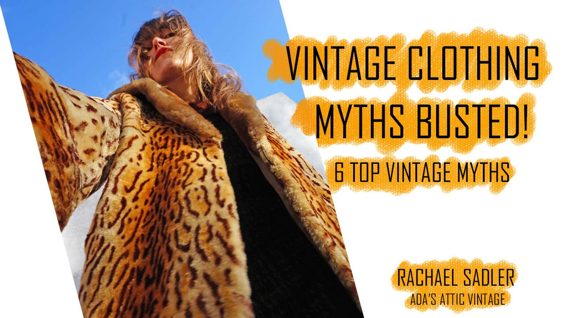 6 Myths About Vintage Clothing