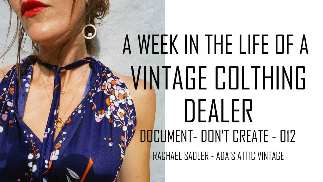 A Week In The Life Of A Vintage Clothing Dealer