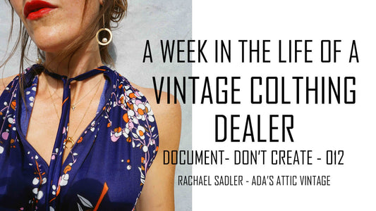 A Week In The Life Of A Vintage Clothing Dealer