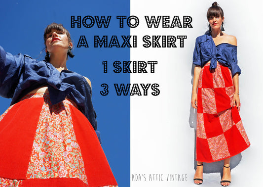 How To Wear A Maxi Skirt - 1 Vintage Maxi Skirt 3 Outfits
