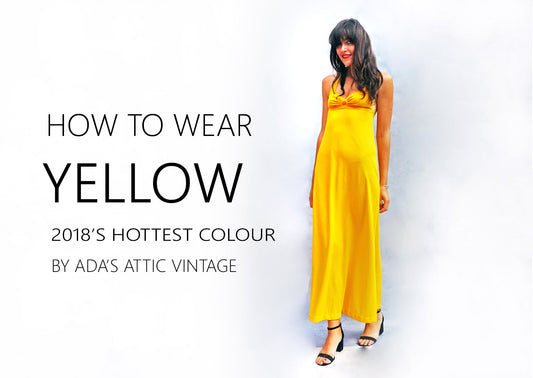 How To Wear Yellow, This Seasons Hottest Colour!
