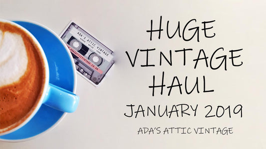 HUGE VINTAGE HAUL JANUARY 2019