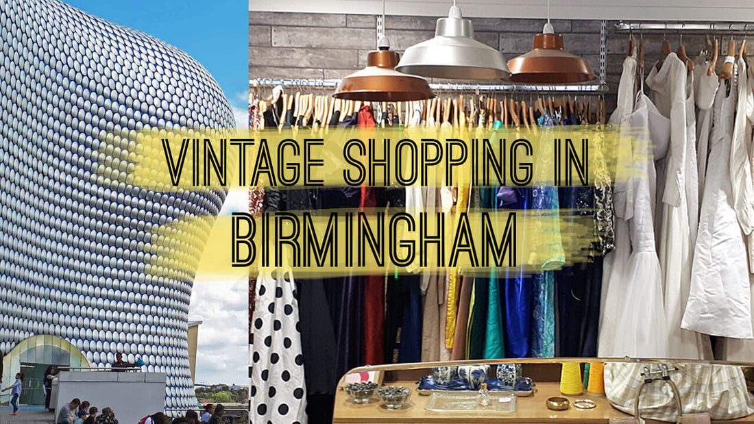 Vintage Shopping In Birmingham