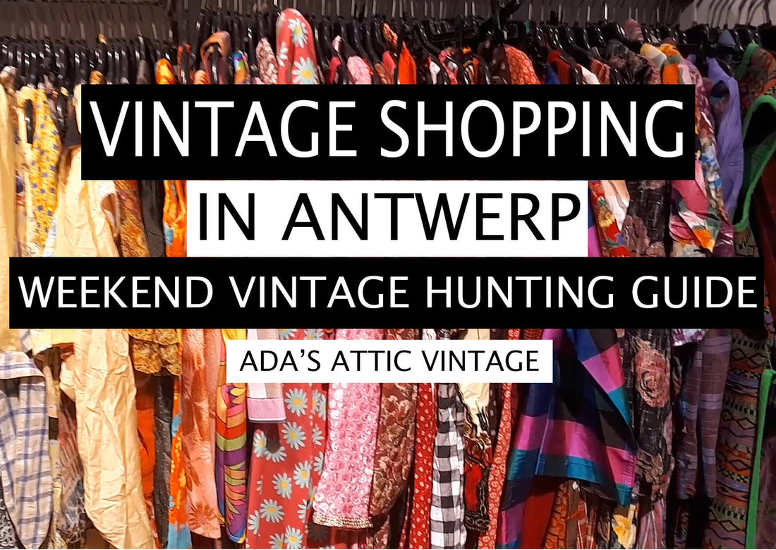 Vintage Shopping - A Weekend in Antwerp!
